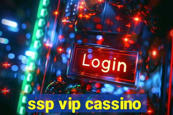 ssp vip cassino